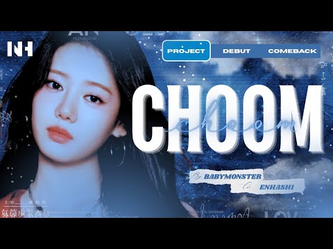 [PROJECT] ENHASHI `CHOOM` BABYMONSTER