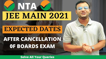 JEE Main 2021 Expected Dates | After Cancellation Of Boards Exam 2021 | July OR August | JEEMain2021