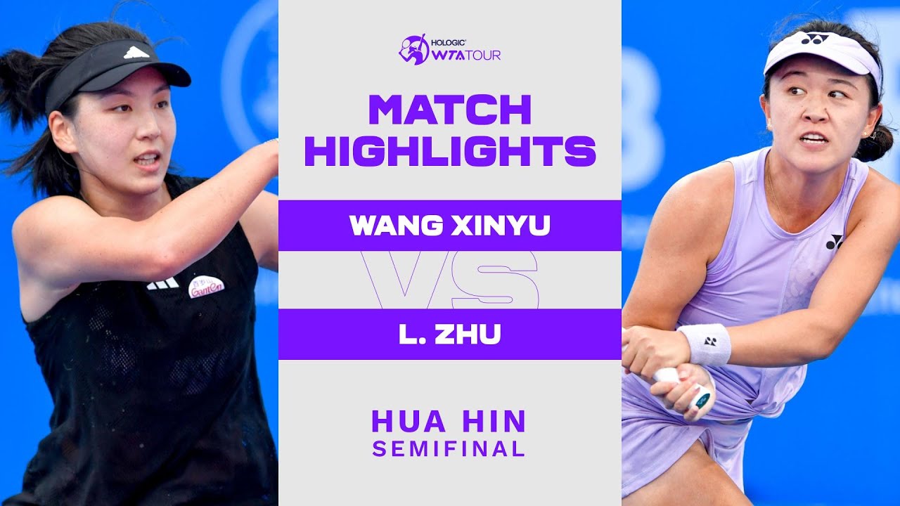 Wang Xinyu vs. Lin Zhu | 2023 Hua Hin Semifinal | WTA Match Highlights