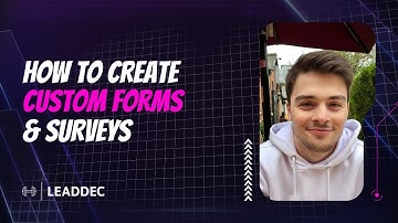 How You Can Create Custom Forms & Surveys Using LeadDec