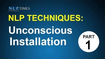 NLP Techniques - Unconscious Installation Part 1