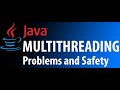 Java Threading Problems and Thread Safety