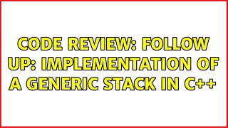 Code Review: Follow up: Implementation of a generic Stack in C++ Wealth
