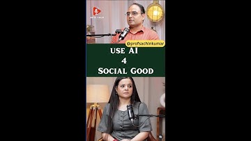 How to Use AI for Social Good | Real Impact Beyond Technology | AI for Social good, ProfSachinKumar