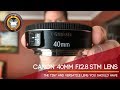 Canon 40mm f/2.8 STM Lens - The tiny and versatile lens you should have!