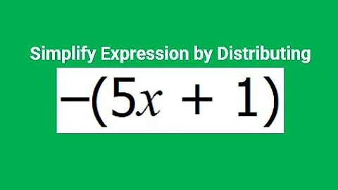 SIMPLIFY EXPRESSION by DISTRIBUTING