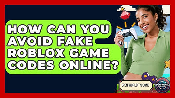 How Can You Avoid Fake Roblox Game Codes Online? - Open World Tycoons