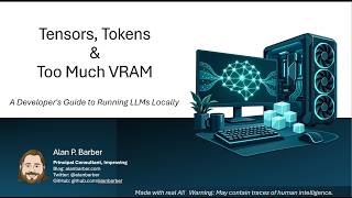 September 2026 - A Developer’s Guide to Running LLMs Locally - Alan Barber