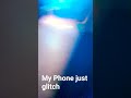 My Phone just glitch