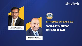What's New on SAFe 6.0 ? | Part 1 | Simpliaxis | Free webinar by Ram Dasari |