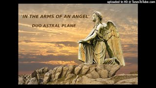 IN THE ARMS OF AN ANGEL - Duo Astral Plane
