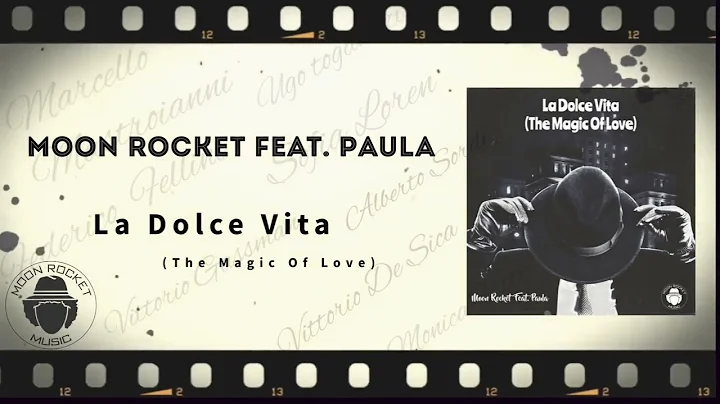 Moon Rocket Feat.Paula _ La Dolce Vita (The Magic ...