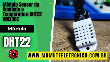 114 - Módulo Sensor de Umidade e Temperatura DHT22 / AM2302 #vempramamute