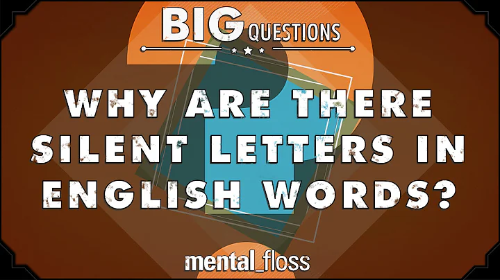 Why are there silent letters in English words? - Big Questions - (Ep. 42) | Mental Floss