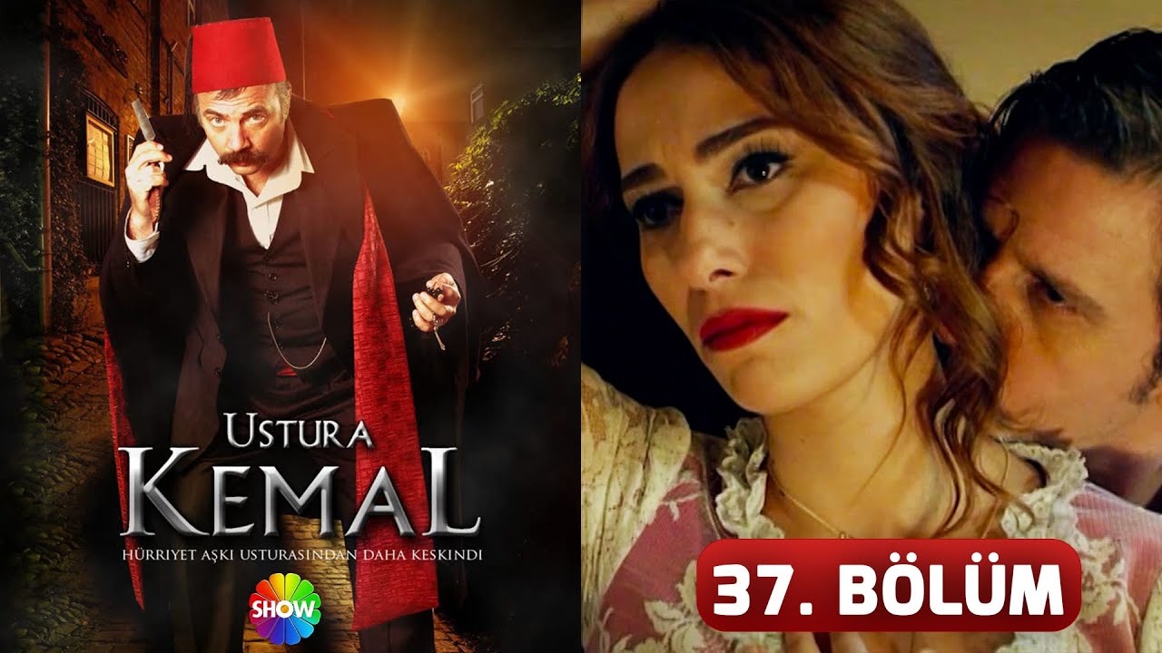 Ustura Kemal 37. Bölüm