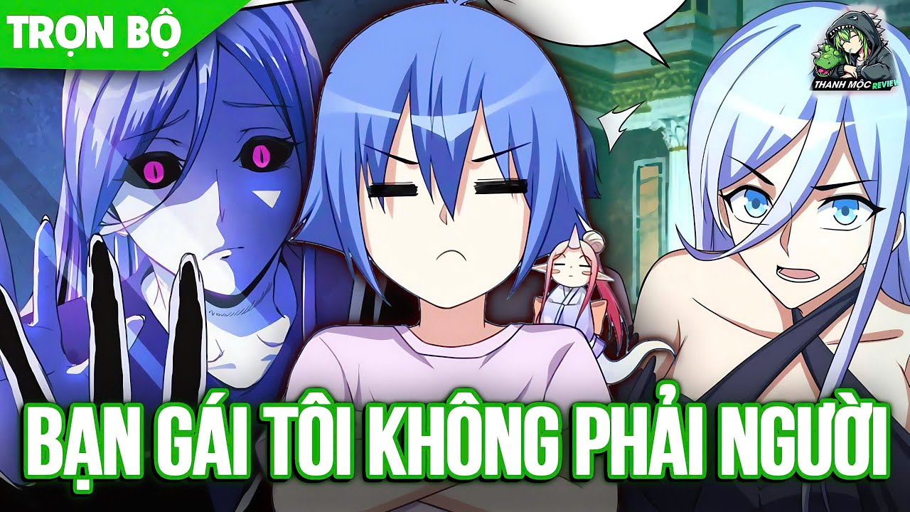 Trọn bộ | Vì FA Quá Lâu Tôi Tán Cả Ma Nữ Làm Bạn Gái