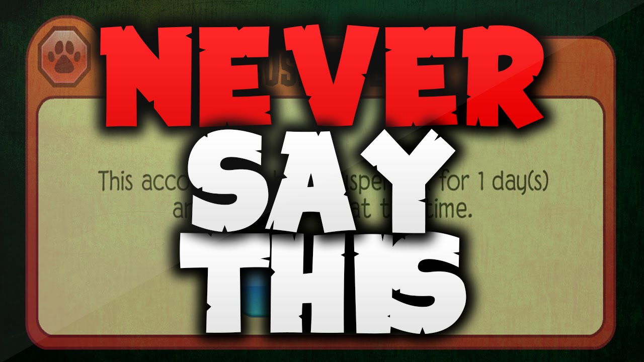 THINGS TO NEVER SAY ON ANIMAL JAM