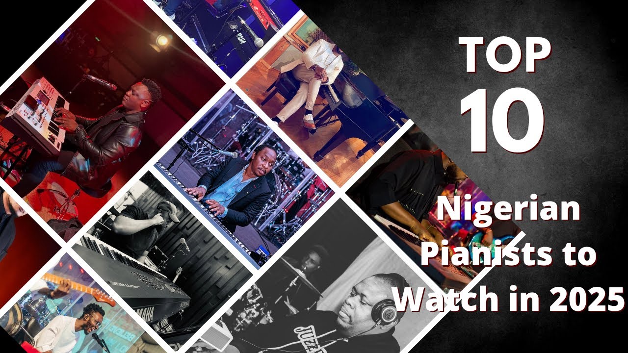 Top 10 Gospel Pianists in Nigeria You Should Know (2025 Edition)