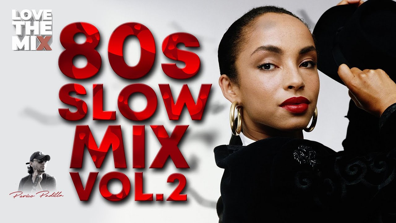 80s SLOW MIX VOL. 2, 80s Classic Hits