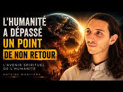 L'humanité a franchi un point de non retour｜Antoine Manitara