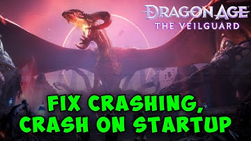 How to Fix Dragon Age The Veilguard Crashing, Crash on Startup on PC