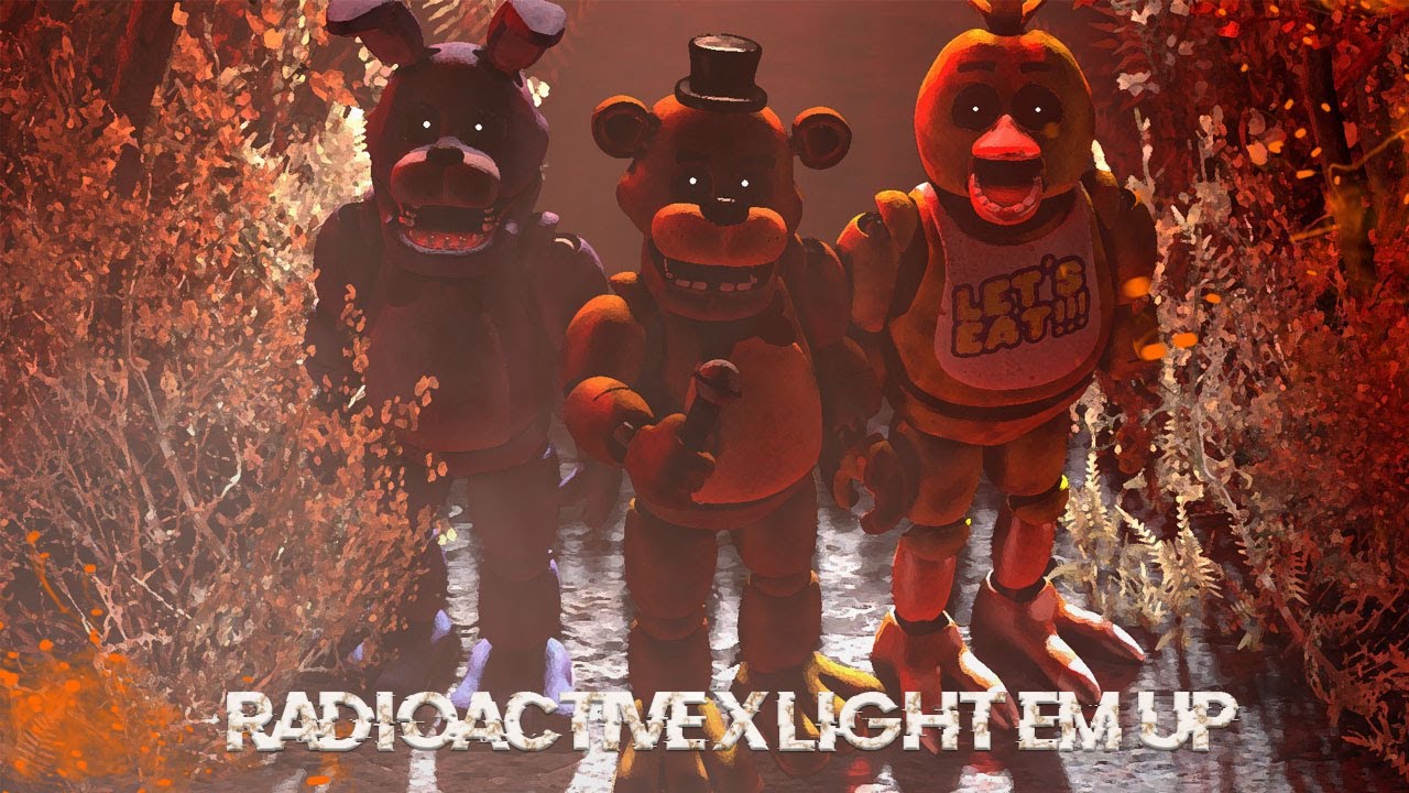 (SFM/FNAF) Radioactive X Light Em Up Remix - By AirGirlPhantom