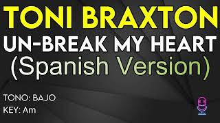 Toni Braxton - Un-Break My Heart (Spanish Version) - Karaoke Instrumental - Bajo