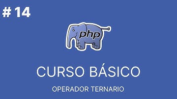 PHP Básico Desde Cero | OPERADOR TERNARIO #14