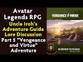 Avatar Legends RPG Iroh S Adventure Guide Lore Discussion Part 5 Vengeance And Virtue Adventure 