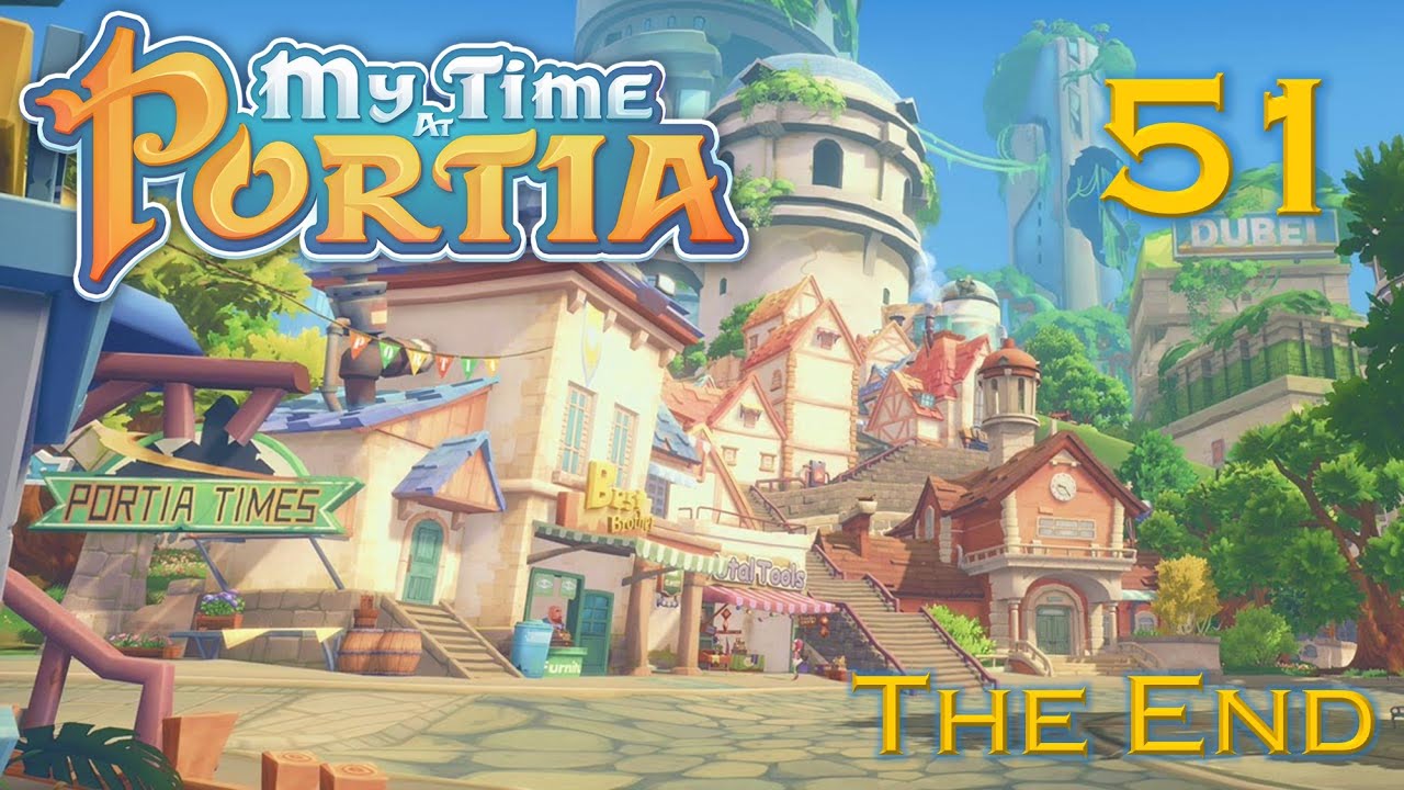 My Time at Portia 51 The End YouTube. 