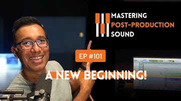 Mastering Post-Production Sound | A New Beginning