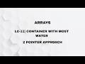 ARRAY| CONTAINER WITH MOST WATER| LC - 11| [2 POINTER APPROACH]