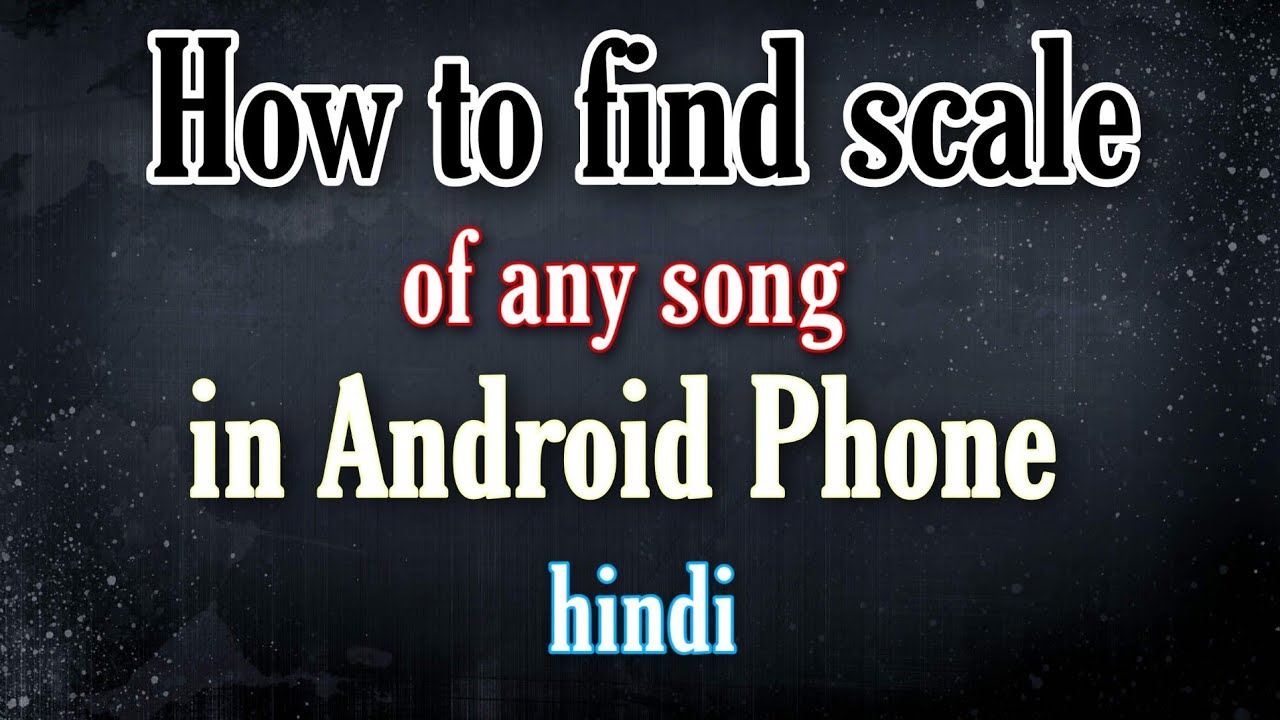 How to find scale of any song in hindi gaane ka scale keise pata