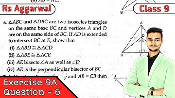 Class 9 Ex 9A Q6 Congruence of Triangles and Inequalities in a Triangle | Rs Aggarwal | CBSE