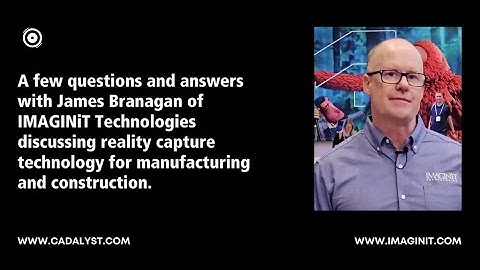 Cadalyst and IMAGINiT Technologies Discuss Reality Capture