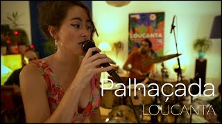 Palhaçada - LOUCANTA