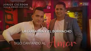 Jorge Celedón y Sergio Luis - La Guitarra y el Borracho l Álbum Sigo Cantando Al Amor