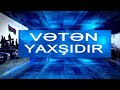 VƏTƏN YAXŞIDIR (Qazilər canlı yayında, cəbhə xatirələri)