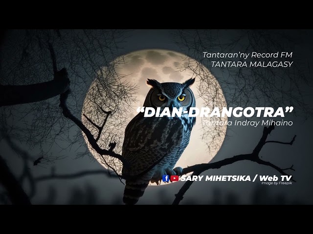 Tantara Malagasy - DIAN-DRANGOTRA (Tantaran'ny Record FM) Fizarana Voalohany class=