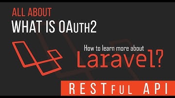 What is OAuth2 - RESTful API with Laravel - 09