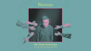 The Front Bottoms - Batman (Official Audio)