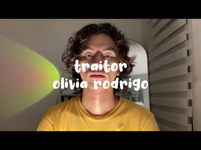 traitor - olivia rodrigo cover class=