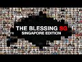 The Blessing Singapore - by 772 singers - from 177 Churches and Movements