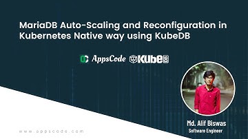 MariaDB Auto-Scaling and Reconfiguration in Kubernetes Native way using KubeDB