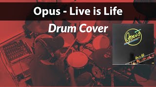 Opus - Live is Life Drum Cover by Travyss Drums