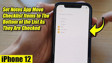 iPhone 12: How To Set Notes App Move Checklist Items to The Bottom of the List As They Are Checked