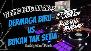Dermaga Biru & Bukan Tak Setia Techno Fengtau Nonstop 2023 Streets Joker™