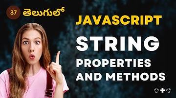 JavaScript | String Properties & Methods - 37 | JavaScript తెలుగులో[4K] | #learnwithsrikanthracharla