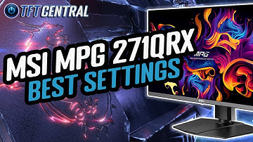 Best Settings guide for the MSI MPG 271QRX