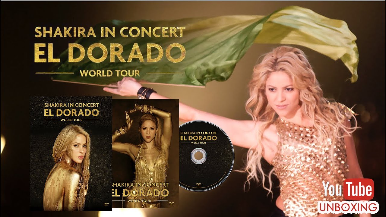 Shakira In Concert "El Dorado World Tour Dvd" Unboxing YouTube